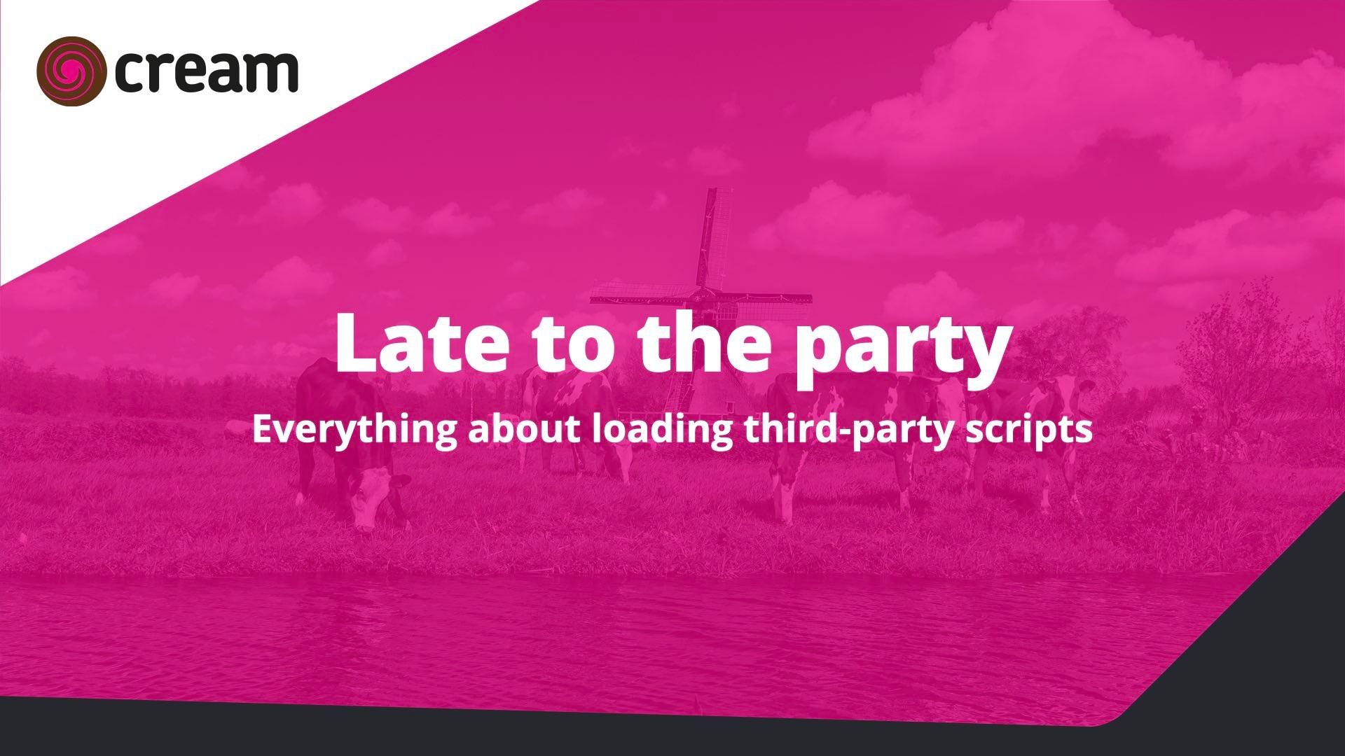 Title slide: Late to the party, everything about loading third-party scripts.