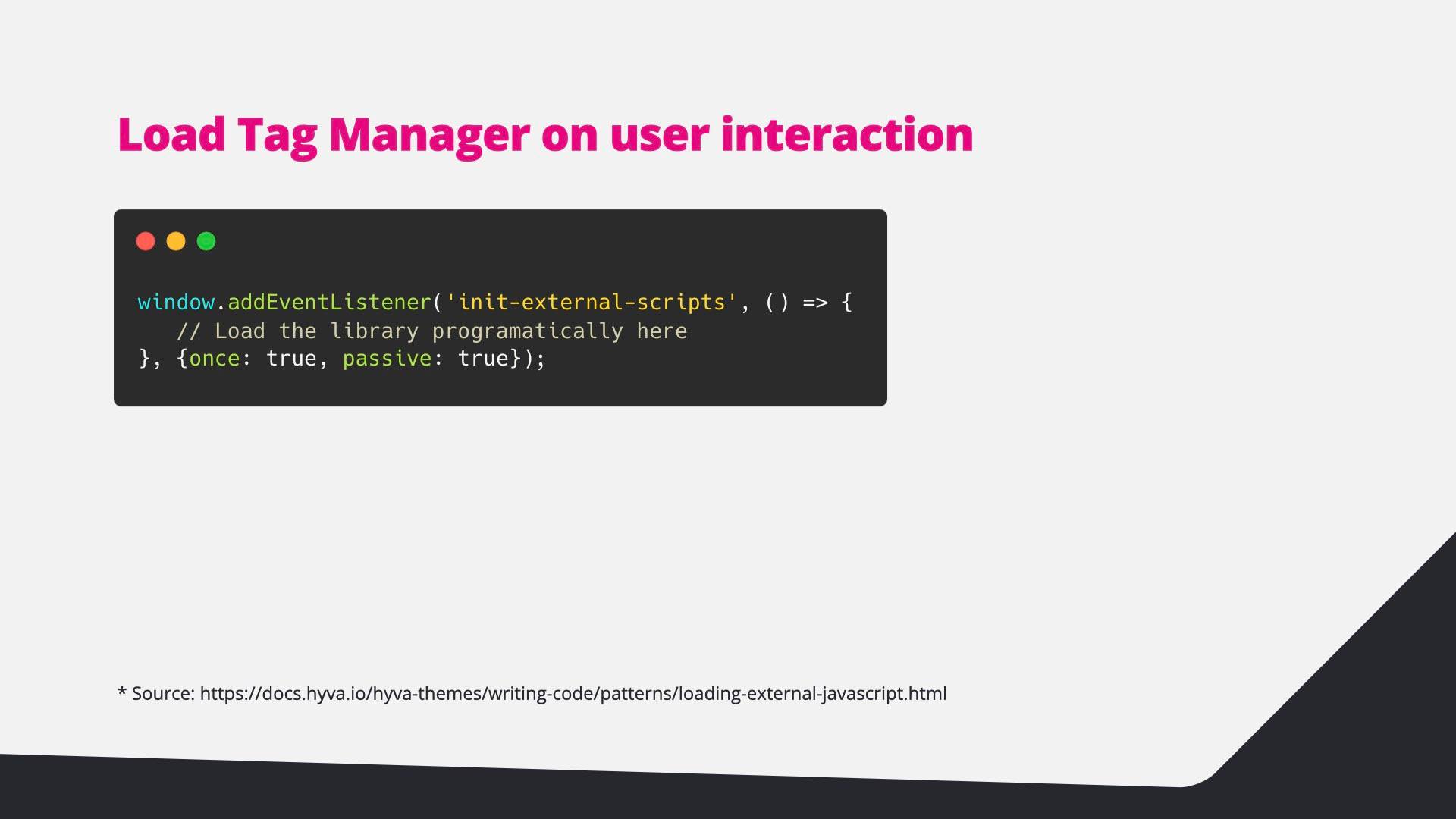 Code: listen for the Hyvä init-external-scripts event, once and passive.